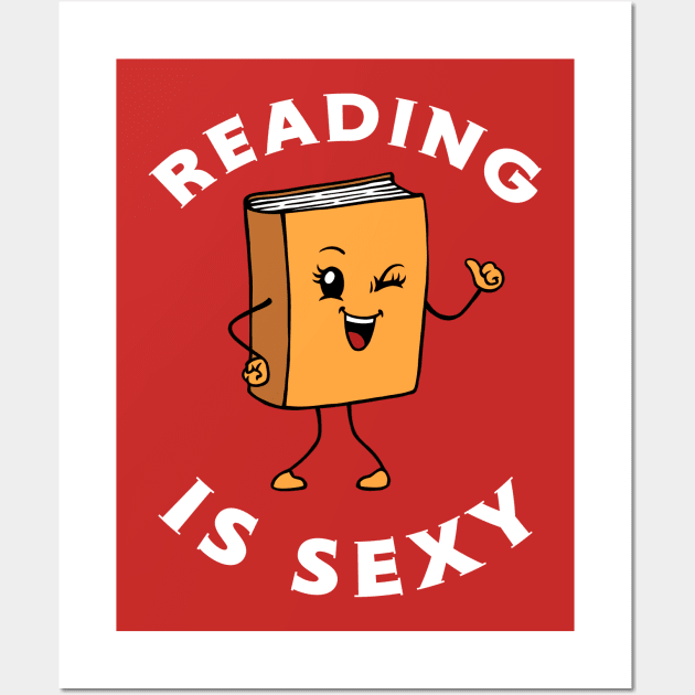 Reading Is Sexy Wall Art by dumbshirts